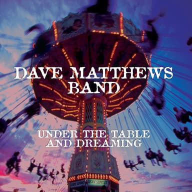 Under the Table and Dreaming